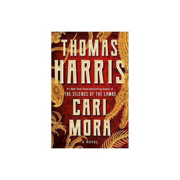 Cari Mora: A Novel by Thomas Harris (Hardback with dustcover)