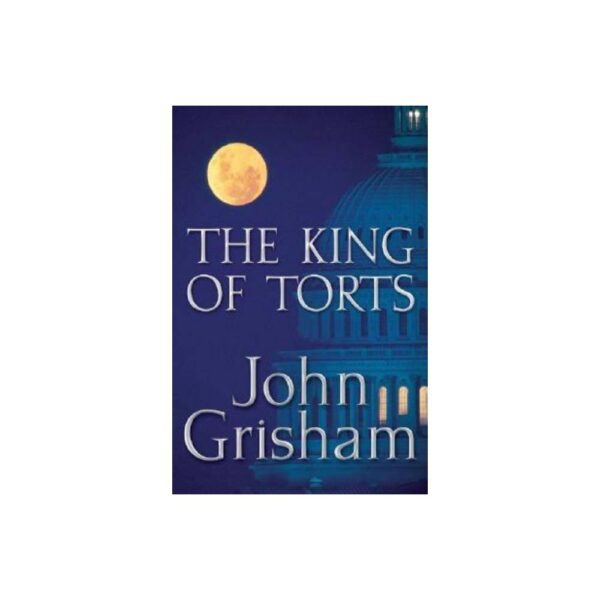 The King of Torts by John Grisham (Hardback with dustcover)