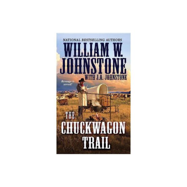 The Chuckwagon Trail (A Chuckwagon Trail Western) by William W. Johnston (Paperback)