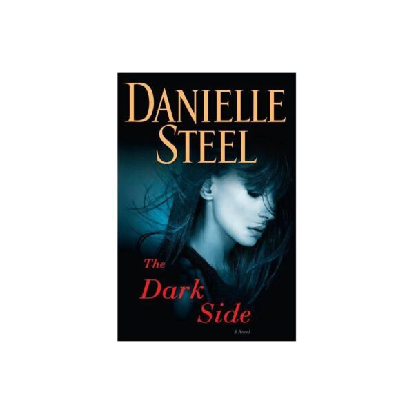 The Dark Side: A Novel by Danielle Steel (Hardback with dustcover)