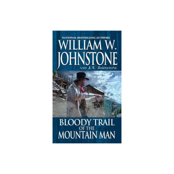 Bloody Trail of the Mountain Man by William W. Johnstone (Paperback)