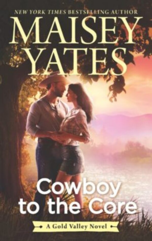 Cowboy to the Core (A Gold Valley Novel, 6) (Paperback)