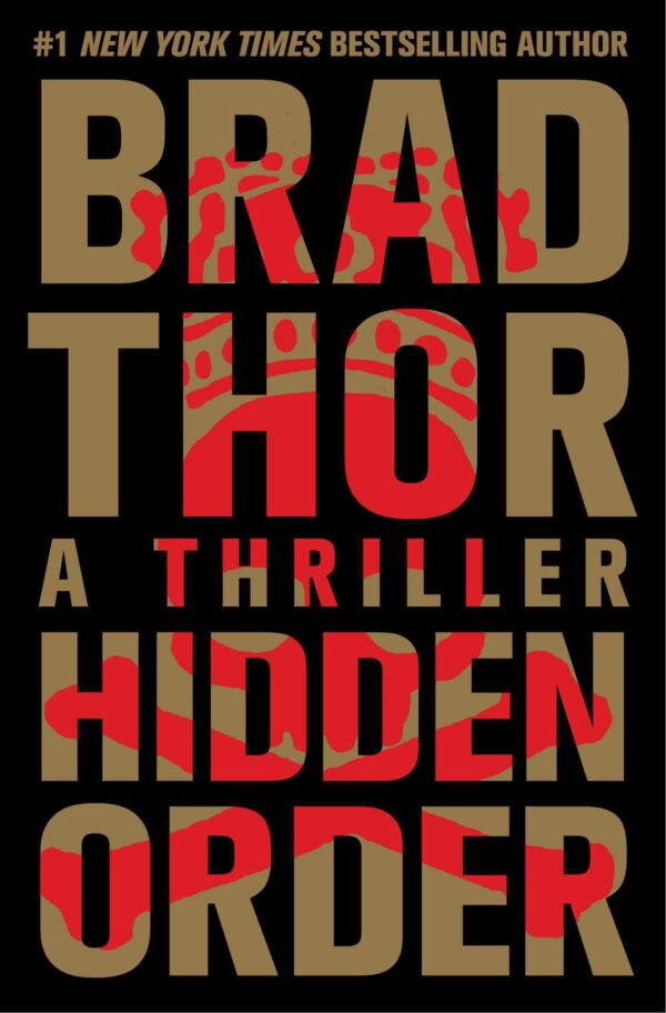 Hidden Order: A Thriller (12) (The Scot Harvath Series) by Brad Thor (Hardback with dustcover)