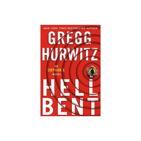 Hellbent: An Orphan X Novel (Orphan X, 3) by Gregg Hurwitz (Hardback with dustcover)