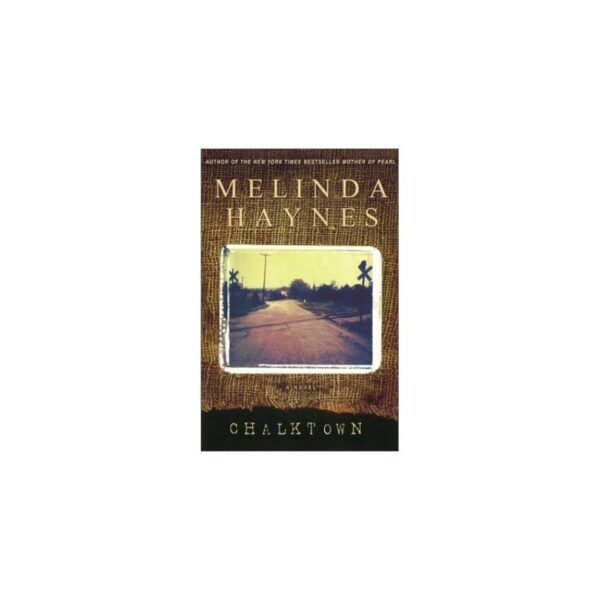 Chalktown : A Novel by Melinda Rucker Haynes (Hardback with dustcover)