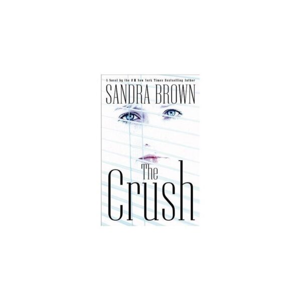 The Crush by Sandra Brown (Hardback with dustcover)