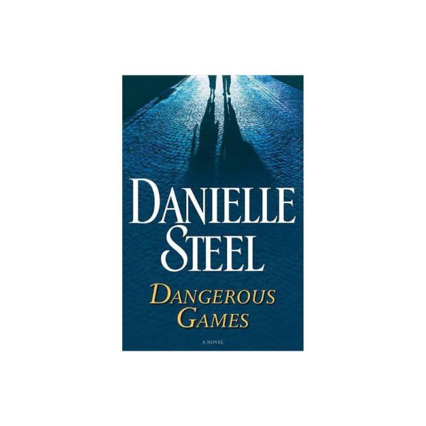 Dangerous Games: A Novel by Danielle Steel (Hardback with dustcover)