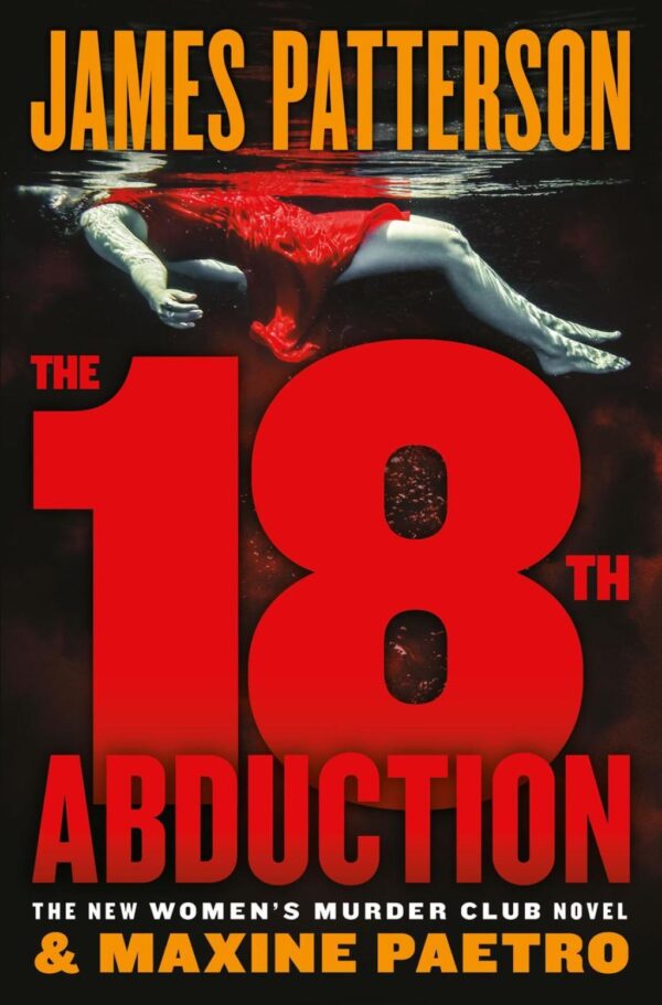 The 18th Abduction (A Women's Murder Club Thriller, 18) by James Patterson (Hardback with dustcover)