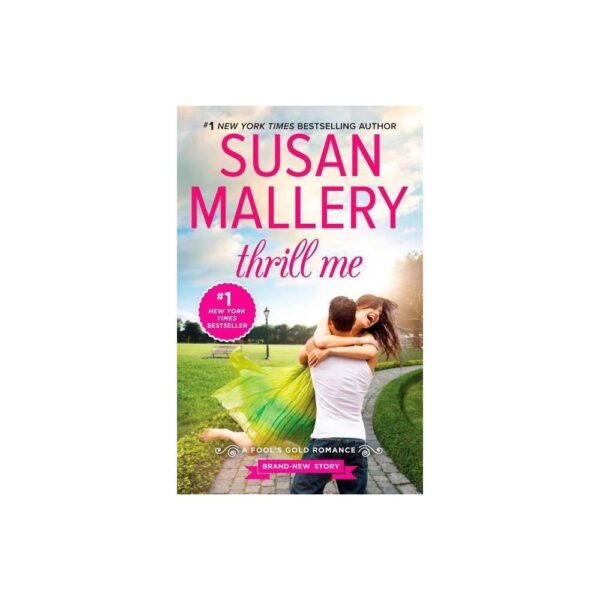 Fool's Gold, 20: Thrill Me : An Irresistible Small-Town Romance (Paperback)