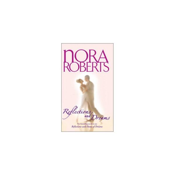 Reflections and Dreams by Nora Roberts (Paperback)