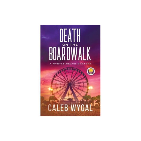 Death on the Boardwalk - (Myrtle Beach Mystery) by Caleb Wygal (Large Paperback)