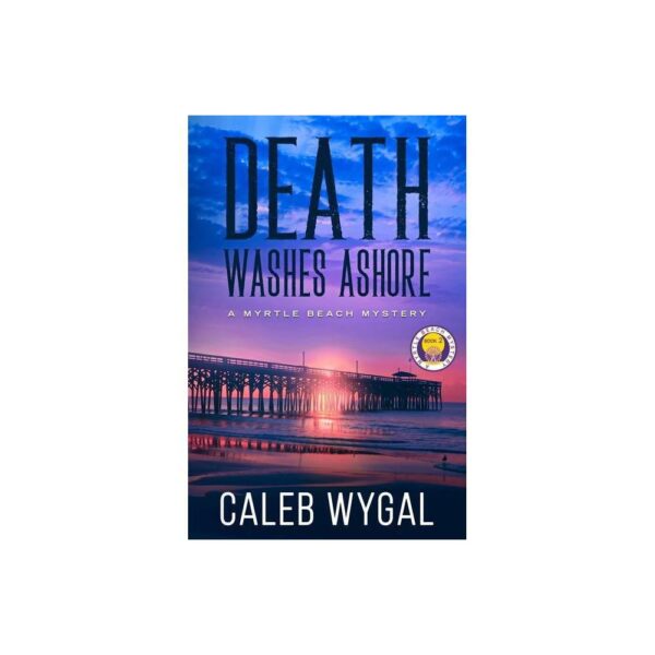 Death Washes Ashore - (Myrtle Beach Mystery Book) by Caleb Wygal (Large Paperback)