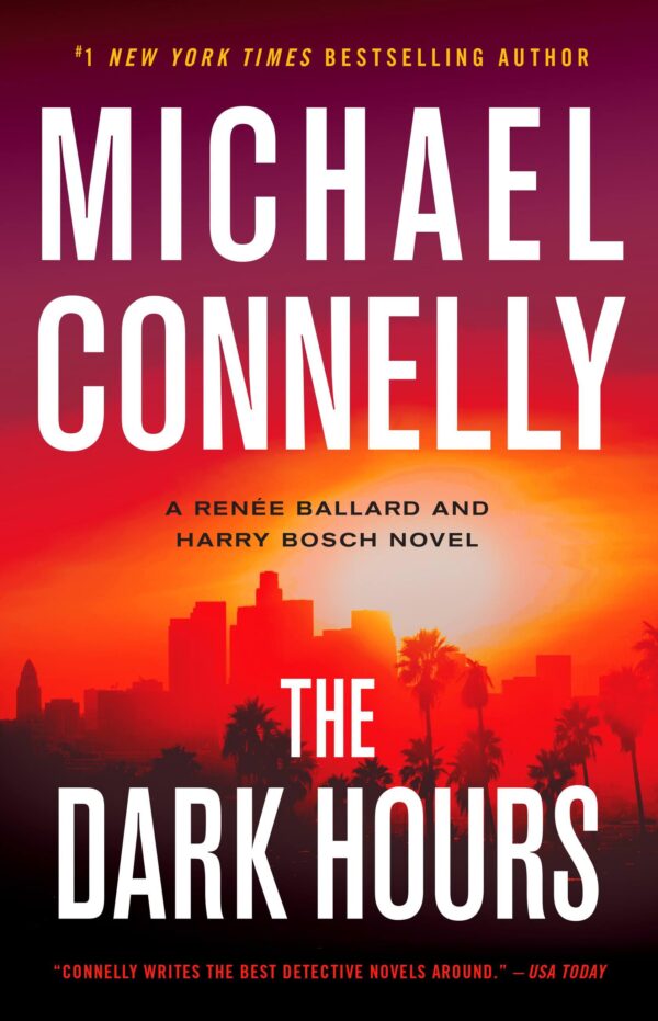 The Dark Hours (A Renée Ballard and Harry Bosch Novel, 4) by Michael Connelly (Hardback with dustcover)