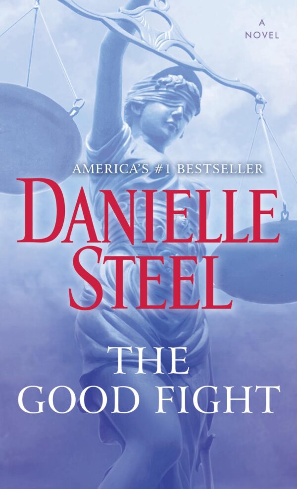 The Good Fight: A Novel by Danielle Steel (Hardback with dustcover)
