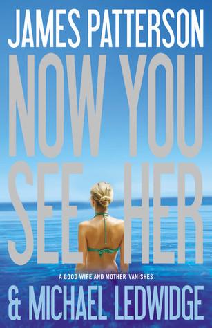 Now You See Her by James Patterson (Paperback)
