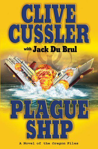 Plague Ship (The Oregon Files) by Clive Cussler (Hardback with dustcover)