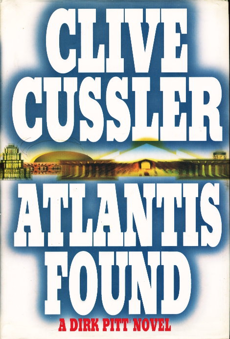 Atlantis Found: A Dirk Pitt Adventure (Dirk Pitt Adventures) by Clive Cussler (Hardback with dustcover)
