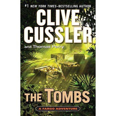The Tombs: A Fargo Adventure (A Sam and Remi Fargo Adventure) by Clive Cussler (Hardback with dustcover)