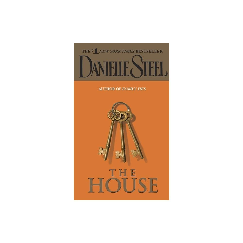 The House: A Novel by Danielle Steel (Paperback)