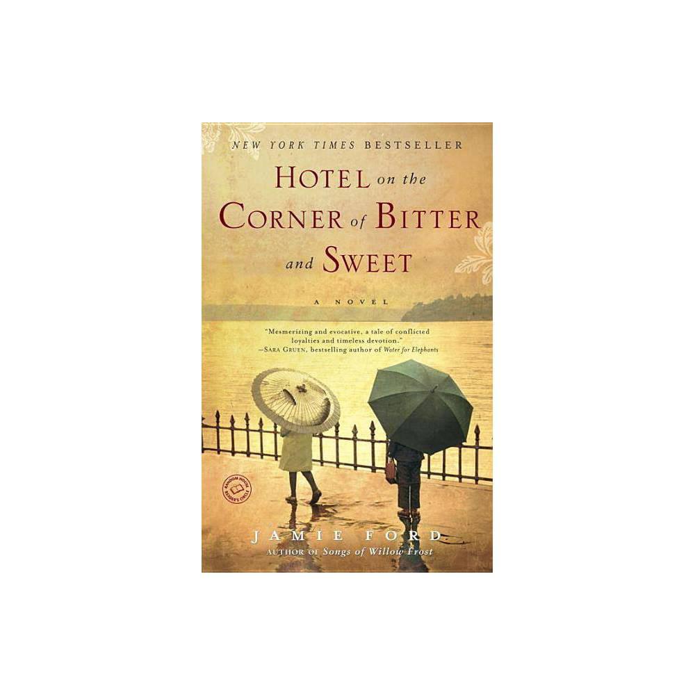 Hotel on the Corner of Bitter and Sweet by Jamie Ford (Large Paperback)