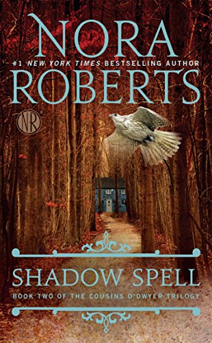 Shadow Spell (The Cousins O'Dwyer Trilogy) by Nora Roberts (Paperback)