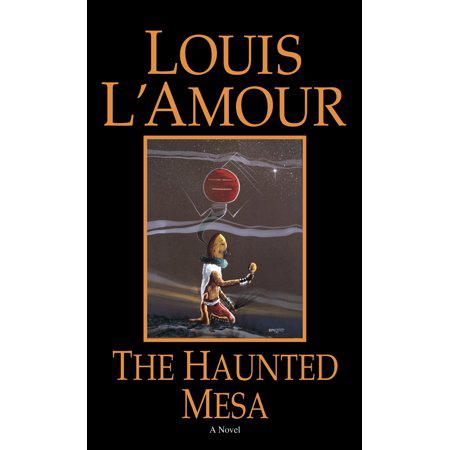The Haunted Mesa: A Novel by Louis L'Amour (Paperback)