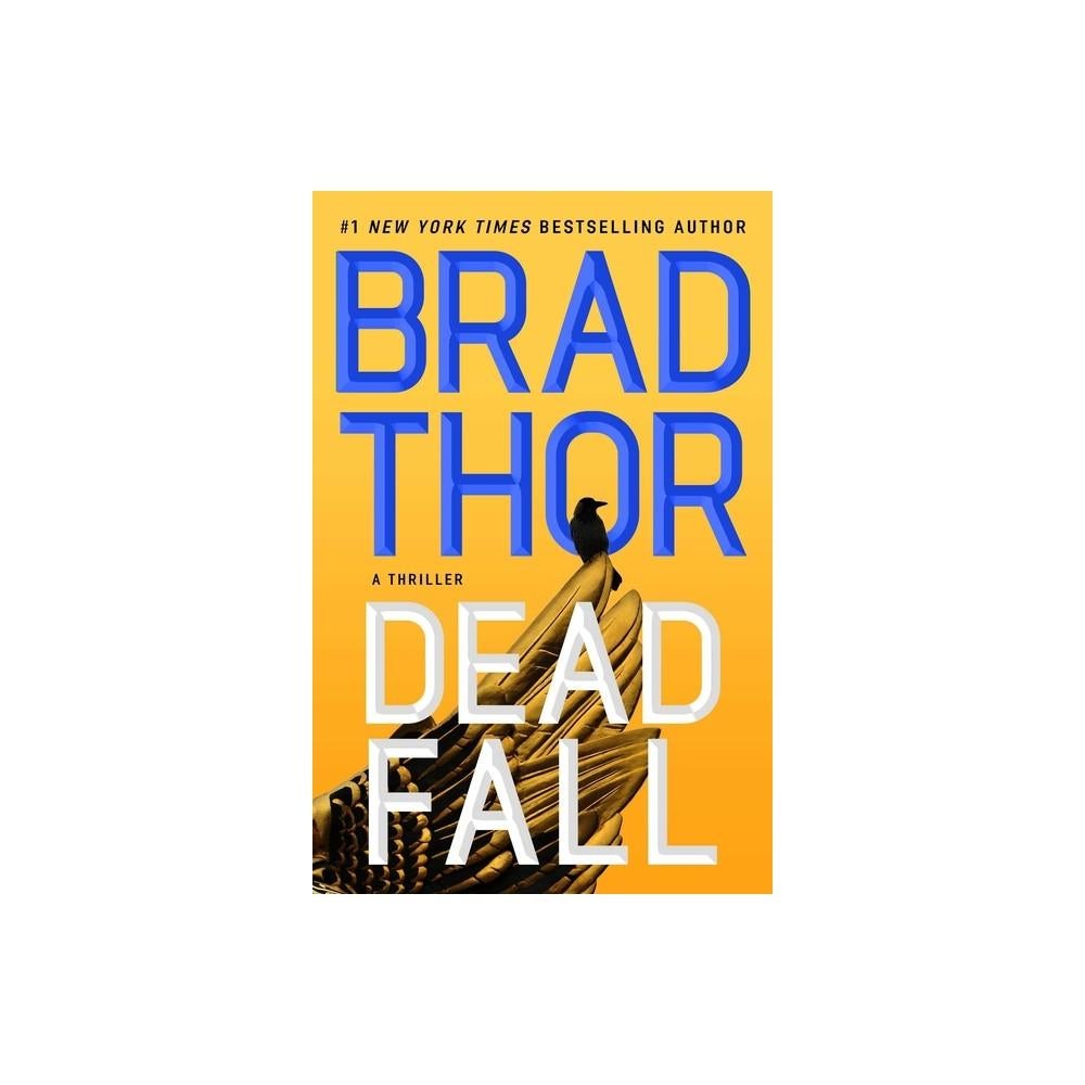 Dead Fall - (Scot Harvath) by Brad Thor (Hardback with dustcover)