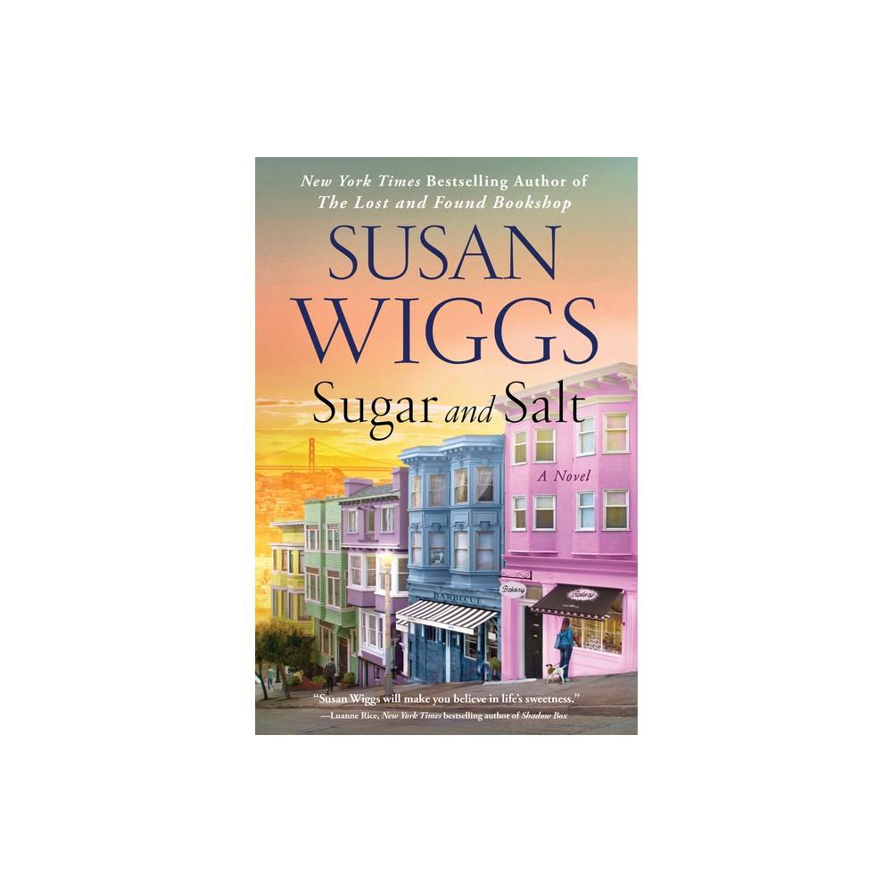 Sugar and Salt - by Susan Wiggs (Paperback)