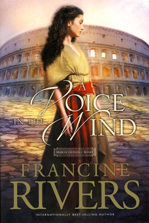 A Voice in the Wind by Francine Rivers (Mark of the Lion #1) (Large Paperback)