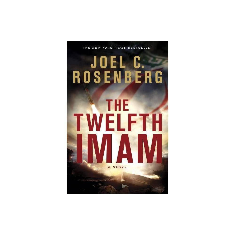 The Twelfth Imam: A David Shirazi Series Political and Military Action Thriller (Book 1) by Joel C. Rosenberg (Large Paperback)