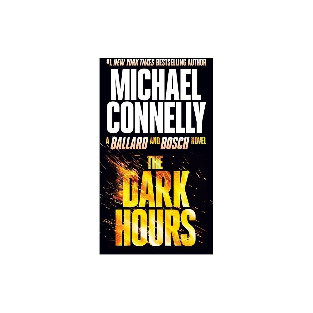 The Dark Hours - (Renée Ballard and Harry Bosch Novel) by Michael Connelly (Paperback)