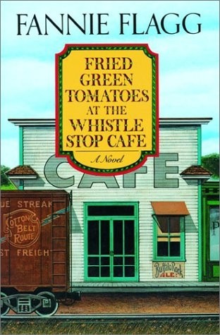 Fried Green Tomatoes at the Whistle Stop Cafe (Large Paperback)